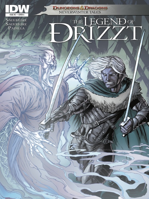 Title details for Dungeons & Dragons: The Legend of Drizzt: Neverwinter Tales (2011), Issue 5 by R. A. Salvatore - Available